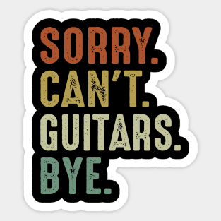 Sorry Can't Guitars Bye Sticker